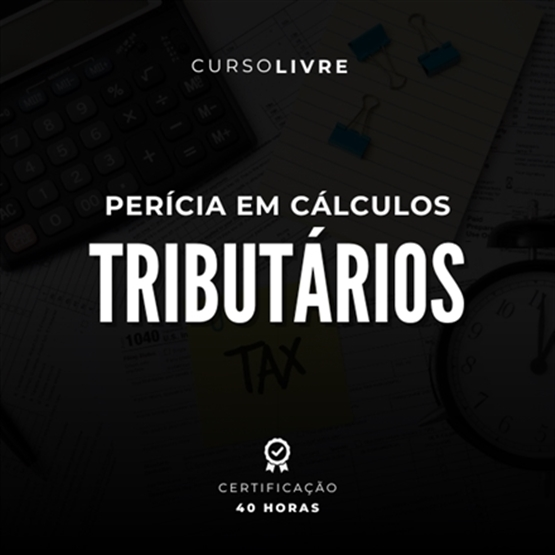 Curso de Perícia em Cálculos Tributários